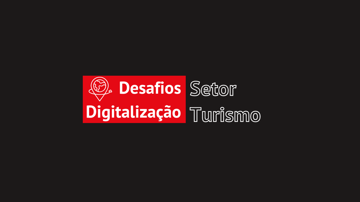 esafio da Digitalização no Setor do Turismo em Portugal
