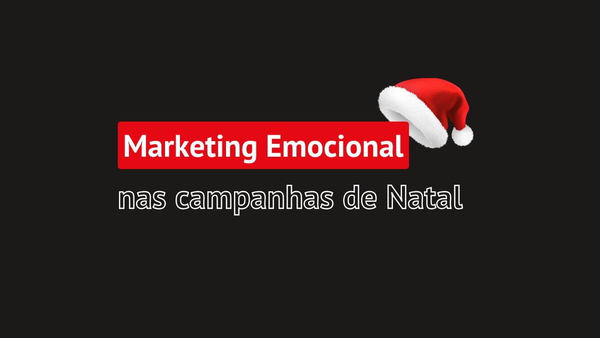 O Marketing Emocional nas campanhas de Natal