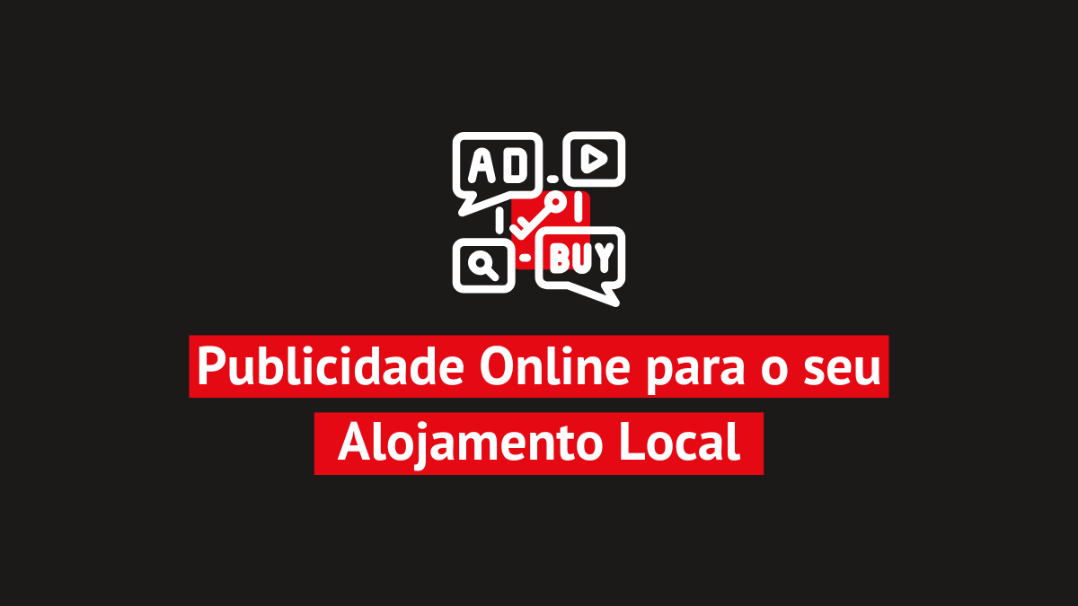 Maximize o retorno do seu investimento com publicidade online para o seu Alojamento Local